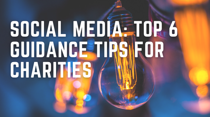 Social Media: Top 6 Guidance Tips for Charities