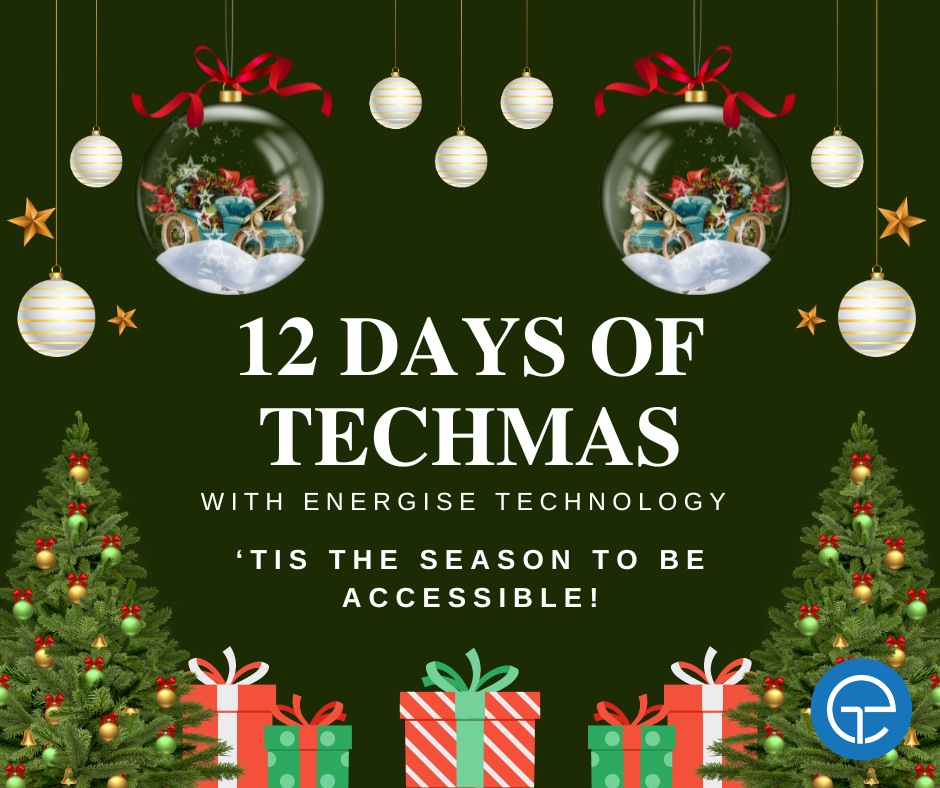 12 Days of  Techmas: 'Tis The Season to be Accessible