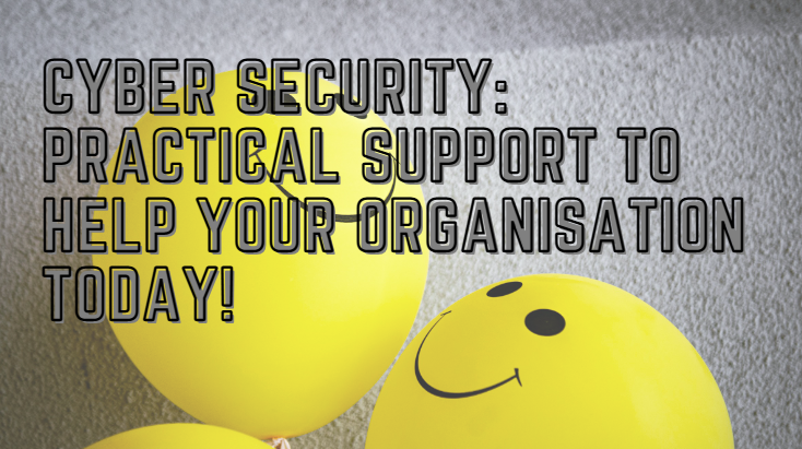 Cyber Security: Practical support to help your charity today!