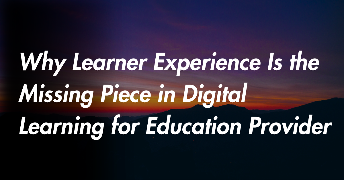 Why Learner Experience Is the Missing Piece in Digital Learning for Education Providers | Energise Technology