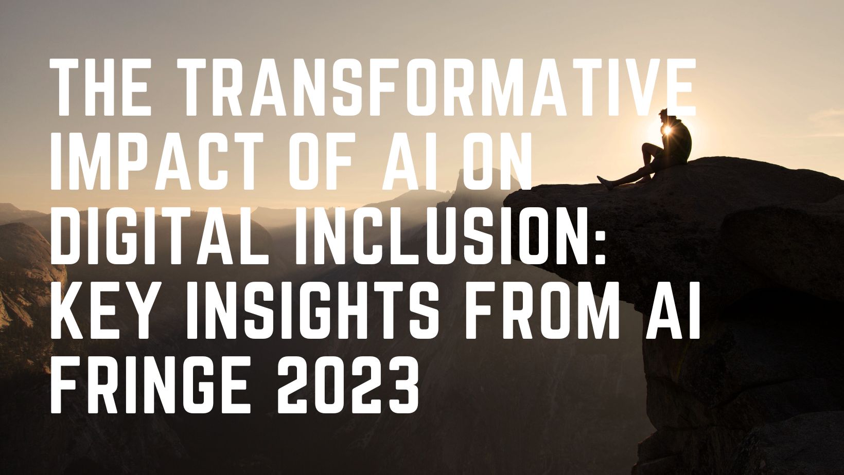 The Transformative Impact of AI on Digital Inclusion: Key Insights from ...