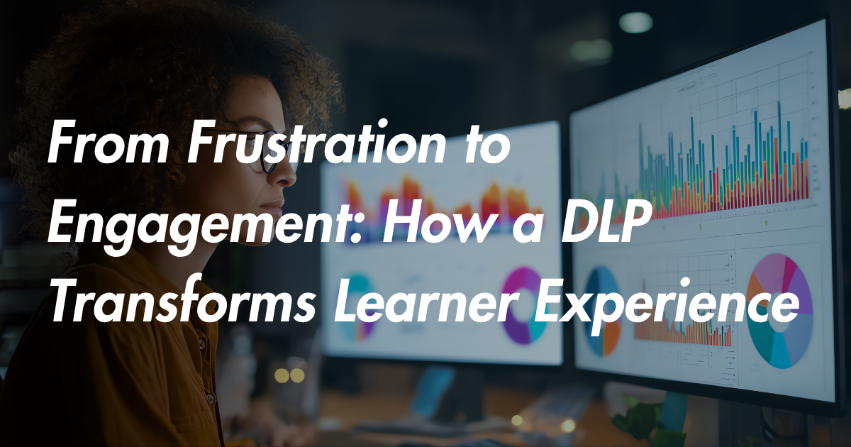 From Frustration to Engagement: How a DLP Transforms Learner Experience | Energise Technology
